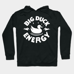 Big Duck Energy Duck Pun Yellow Duck Rubber Duck Funny Duck Hoodie